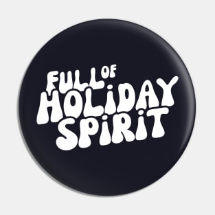 Full Of Holiday Spirit Pin