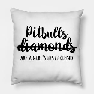 Pitbulls are a girl's best friend Pillow