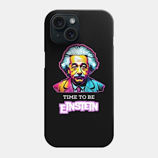 Time to be Einstein Phone Case