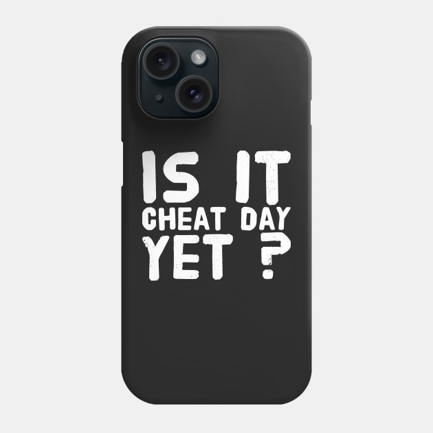 Is it cheat day yet ? Phone Case by captainmood