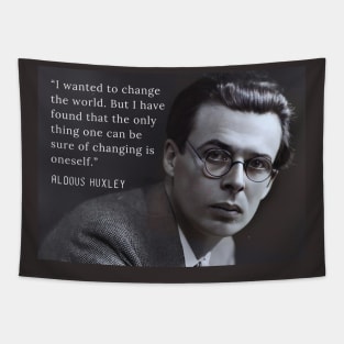 Aldous Leonard Huxley portrait and quote about change: “I wanted to change the world....” Tapestry