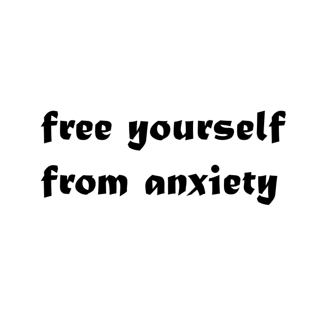 free yourself from anxiety by Hahanayas