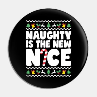 Naughty Is The New Nice Pin
