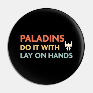 Paladins Do It With Lay on Hands, DnD Paladin Class Pin