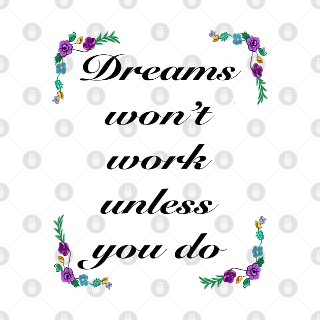 Inspirational motivational affirmation - dreams by Artonmytee