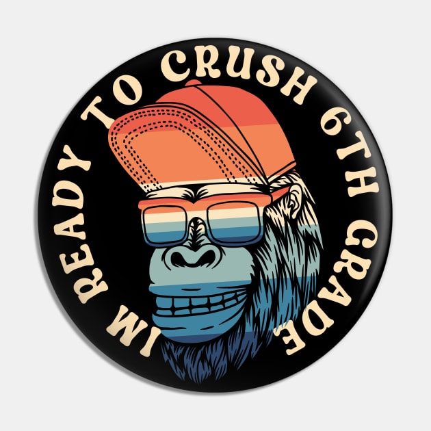 I'm Ready To Crush 6th grade Back To School Pin by Myartstor 