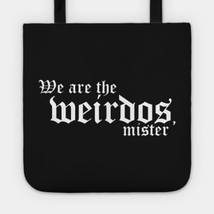 We Are The Weirdos, Mister Tote