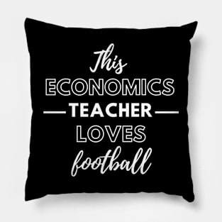 This Economics Teacher Loves Football Pillow