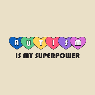 autism is my super power (9) T-Shirt