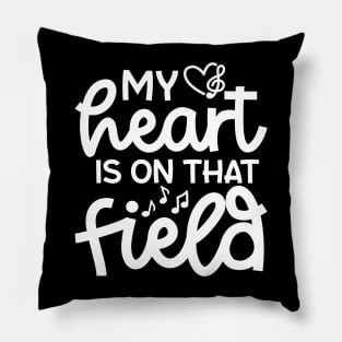 My Heart Is On That Field Marching Band Mom Cute Funny Pillow