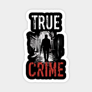 True Crime Fanatic Criminology Crime Junkie Serial Killer Gift For Cirme Fan Magnet