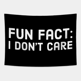 Fun Fact: l Don't Care Tapestry