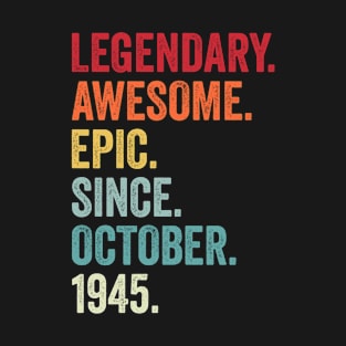 77th Birthday Legendary Epic Awesome Since October 1945 T-Shirt