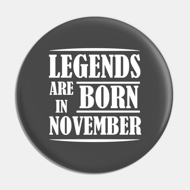 Legends are born in November Pin by Peach Lily Rainbow