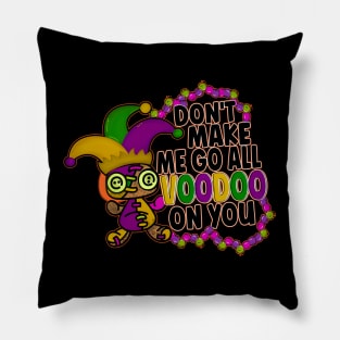 Mardi Gras Don't Make Me Go All Voodoo On You Orange Yellow Green Pillow