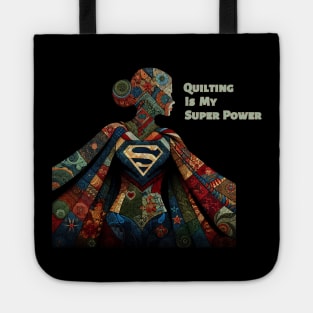 Quilting is my super power Tote