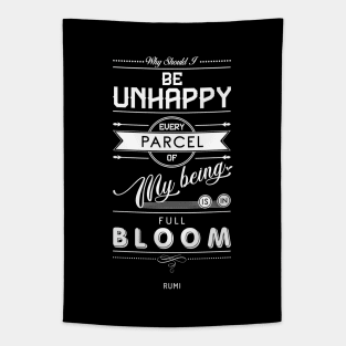 Why should I be unhappy - Rumi Quote Typography Tapestry