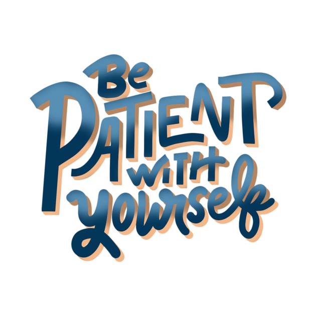 be patient with yourself by nicolecella98