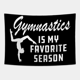 Gymnastics is my favorite season Tapestry