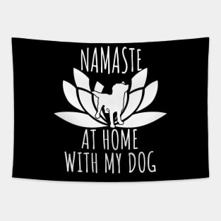 Namaste At Home With My Dog Tapestry