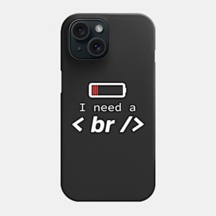 I need a break - Funny Programming Jokes - Dark Color Phone Case