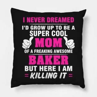 BAKER Mom  – Super Cool Mom Of Freaking Awesome BAKER Pillow