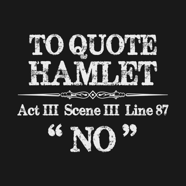 Stage Manager Actor Theatre Gifts - Shakespeare Hamlet Quote by merkraht