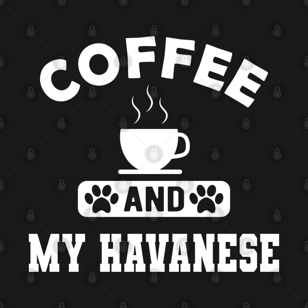 Havanese Dog mom - Coffee and havanese by KC Happy Shop