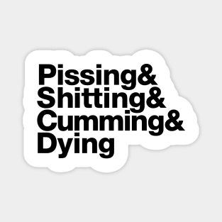 Pissing & Shitting & Cumming & Dying Magnet