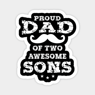 Proud Dad Of Two Awesome Sons Father's Day Gift Magnet