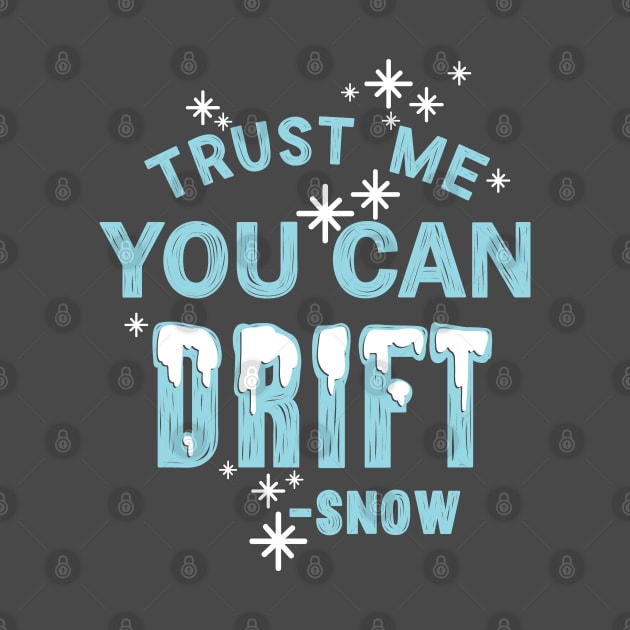 You Can Drift - Snow (Blue) by hoddynoddy