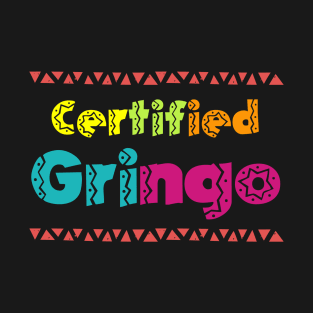 Certified Gringo Latin American Spanish Man T-Shirt