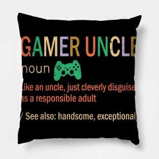 Gamer Uncle Like A Uncle Just Coleverly Disguised As A Responsible Adult Also Handsome Exceptional Pillow