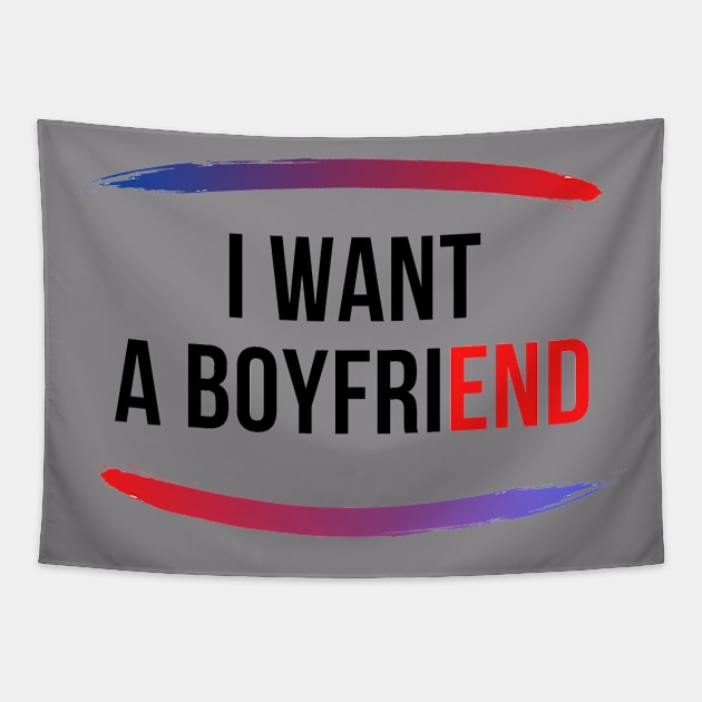 I want a boyfriend Tapestry by qrotero