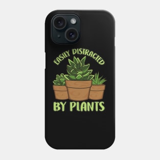Funny Easily Distracted By Plants Gardening Pun Phone Case