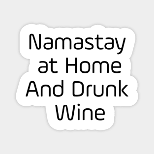 Namastay At Home And Drunk Wine Magnet