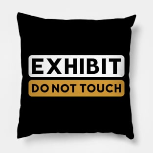 do not touch Pillow