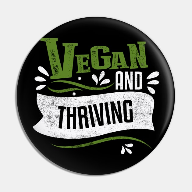 Vegan and Thriving Pin by MZeeDesigns