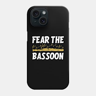 Fear The Bassoon Phone Case