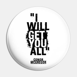 Conor McGregor - I will get you all. Pin