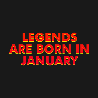 Legends Are Born In January T-Shirt