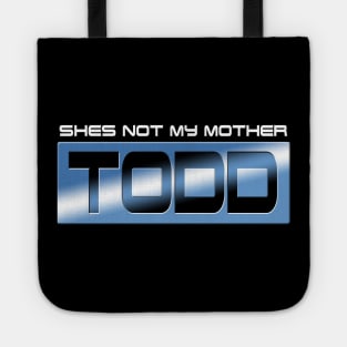 Shes Not My Mother Todd Tote
