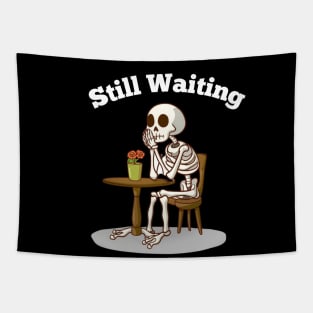 Stll Waiting - My Order Tapestry