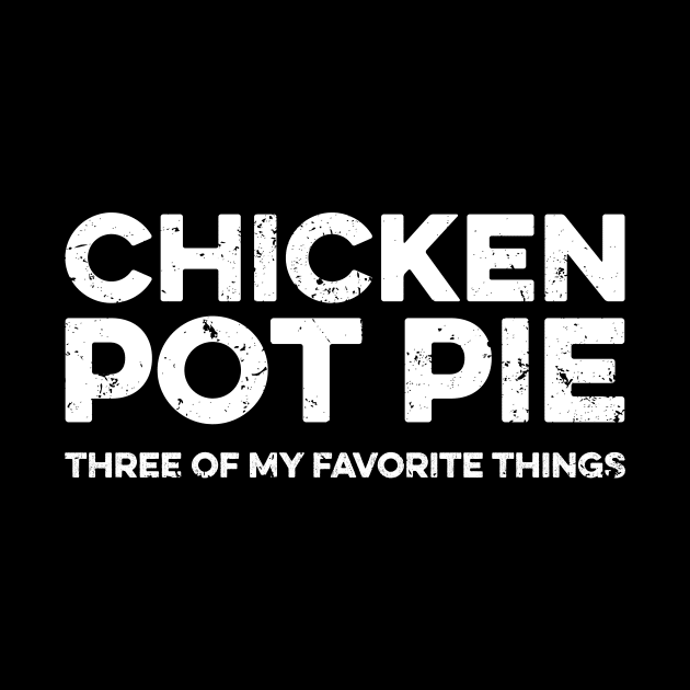 Chicken Pot Pie Three Of My Favorite Things by Yusa The Faith