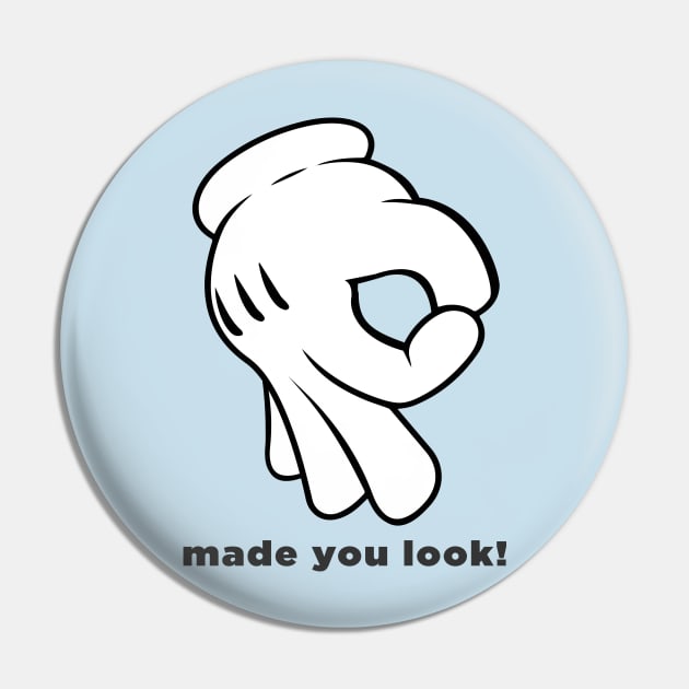 Made You Look Pin by Alema Art