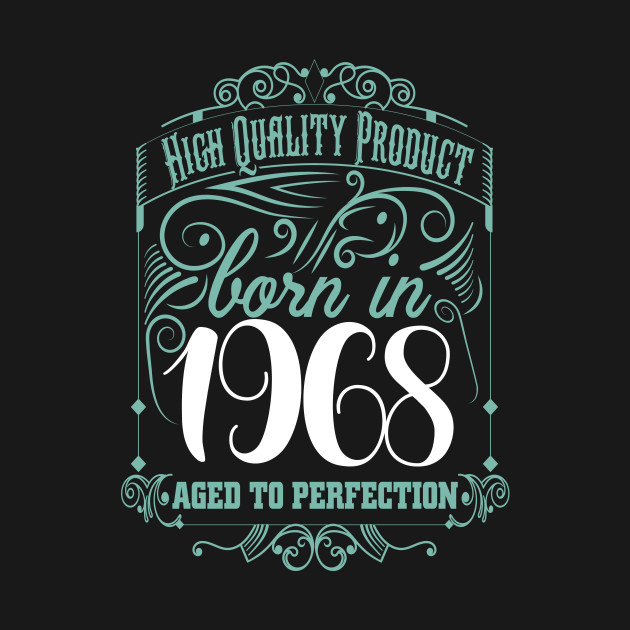 Born In 1968 Born In 1968 TShirt TeePublic