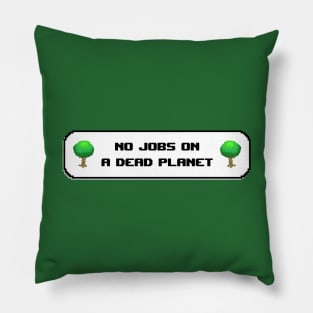 No Jobs On A Dead Planet - Climate Change Pillow