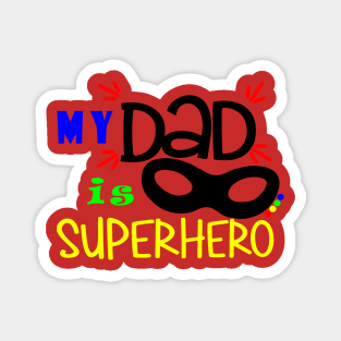 my dad is my hero T-Shirt Magnet