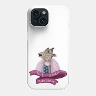 Todd is Not Your Watson Phone Case