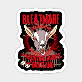 Bleatmare, The Haunting Hooves of Goatland - Scary Goat Magnet